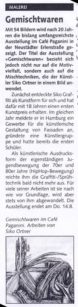 Presseveröffentlichung im Mix Bremen in der Ausgabe Agust 2008. Eine Beschreibung der Ausstellung Gemischtwaren von Siko Ortner im Cafe Paganini/Paga in der Bremer Neustadt Erlenstsraße. Eine Graffitiausstellung vom 7ten Juni bis zum 14ten August 2008.