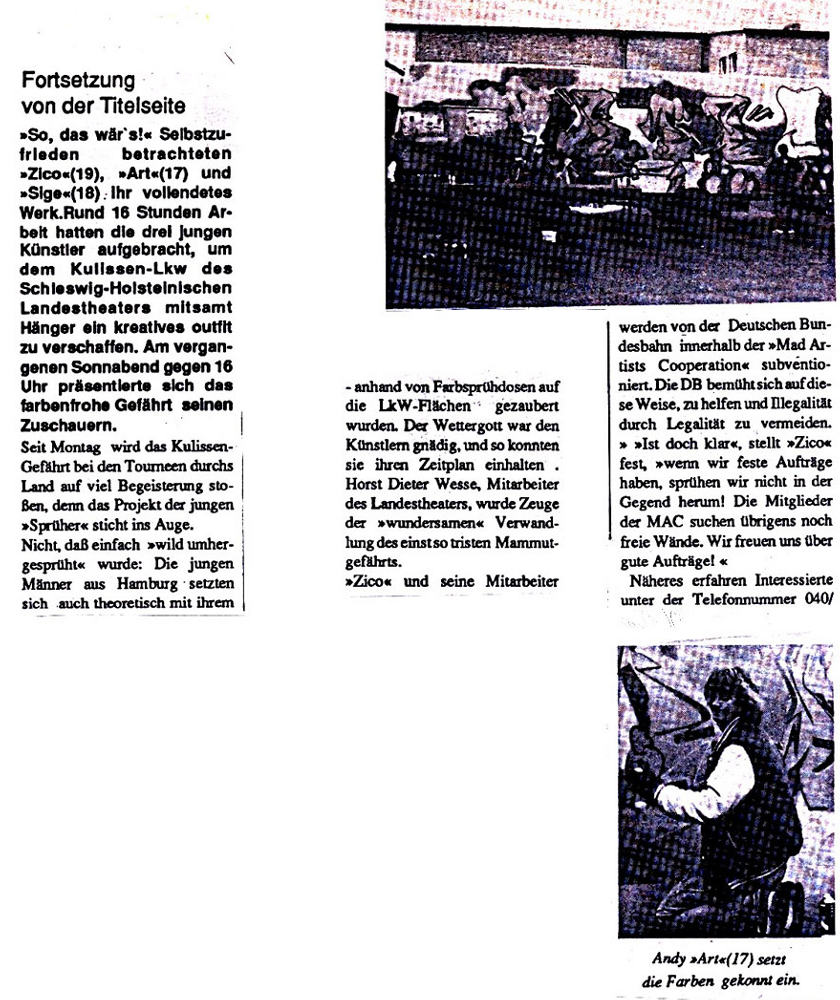 Presseartikel Goden Dag leeve Lued, Schleswig Holstein vom 16. Februar 1989. Artikel betreffend Graffitigestaltung Kulissen-LKW vom Landestheater Schleswig Holstein. Auftragsmalerei von der Mad Artists Cooperation, Siko Ortner und seinem Graffitischüler Wizz und Adonis, auerdem beteiligt waren: Aaron, Sige/Sis und weiteren.