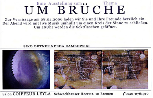 Ausstellung Umbrüche in Salon Coiffeur Leyla, Bremen. Gemeinschaftsausstellung von Peda Rambowski und Siko Ortner vom 08. April bis 08. Oktober 2006. Einladungskarte Ausstellung Umbrüche. Gestaltet von Peda Rambowski.